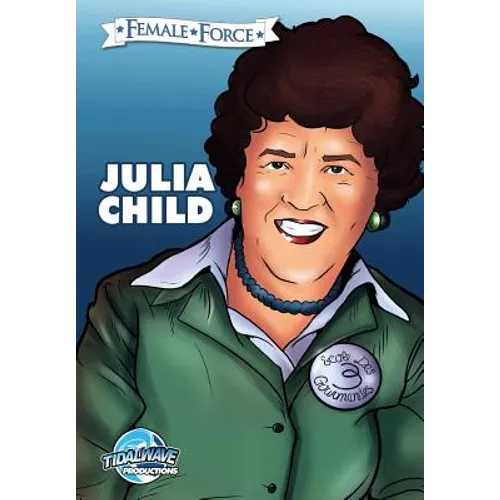 Female Force: Julia Child - Paperback