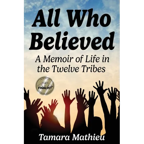 All Who Believed: A Memoir of Life in the Twelve Tribes - Paperback