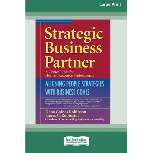 Strategic Business Partner: Aligning People Strategies with Business Goals (16pt Large Print Edition) - Paperback