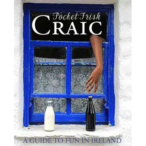 Pocket Irish Craic: A Guide to Fun in Ireland - Hardcover