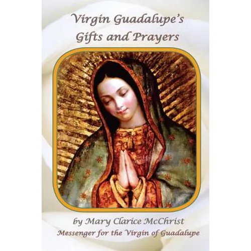 Virgin of Guadalupe's Gifts and Prayers - Paperback