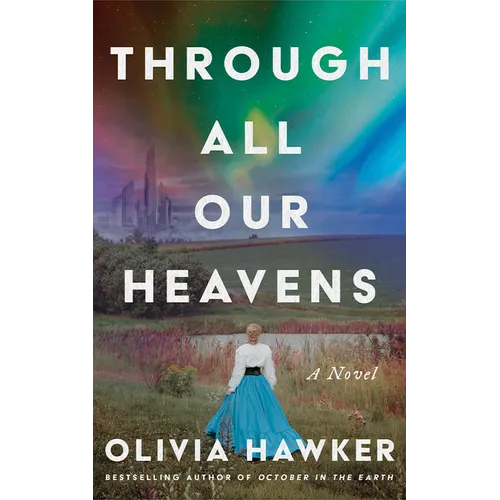 Through All Our Heavens - Hardcover