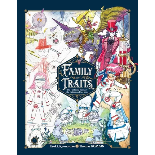 Family Traits: The Fantastic Bestiary of a Father and His Sons - Hardcover