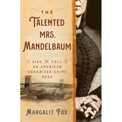 The Talented Mrs. Mandelbaum: The Rise and Fall of an American Organized-Crime Boss - Paperback