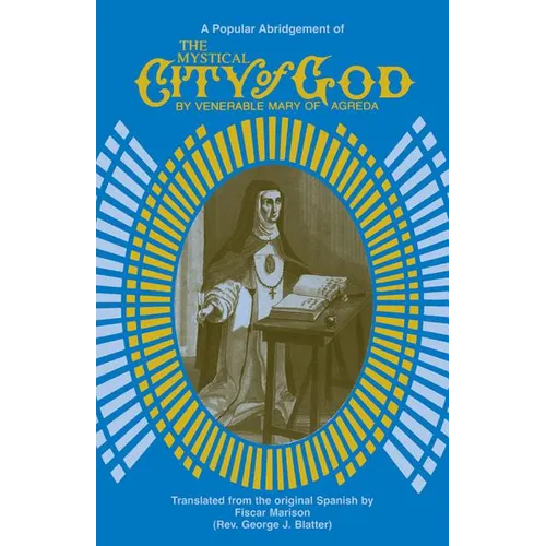 The Mystical City of God: A Popular Abridgment - Paperback