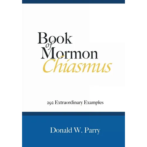 Book of Mormon Chiasmus: 292 Extraordinary Examples - Paperback