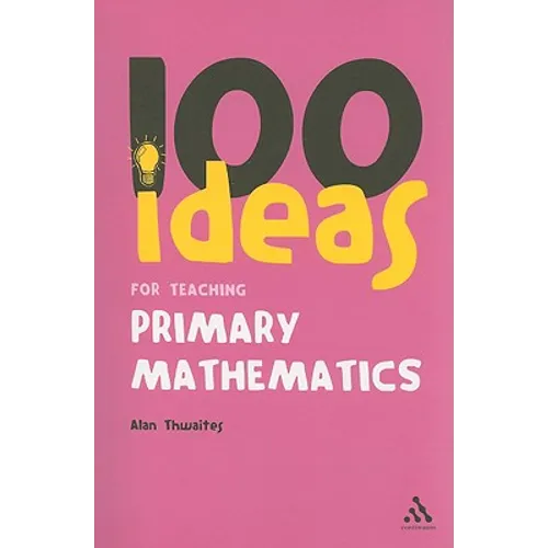 100 Ideas for Teaching Primary Mathematics - Paperback