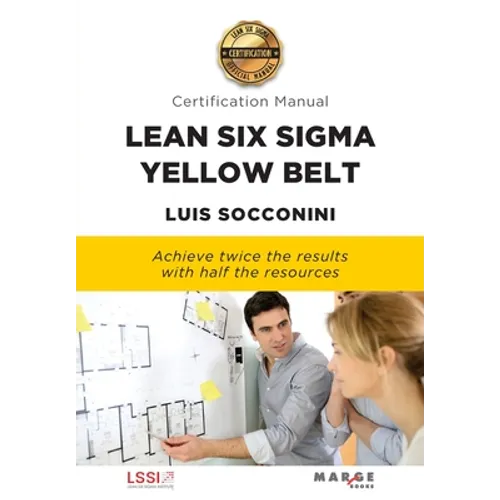 Lean Six Sigma Yellow Belt. Certification Manual - Paperback