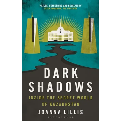 Dark Shadows: Inside the Secret World of Kazakhstan - Paperback
