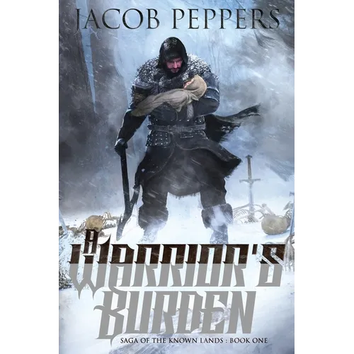 A Warrior's Burden: Book One of Saga of the Known Lands - Paperback