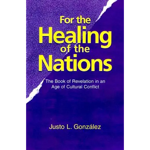 For the Healing of the Nations: The Book of Revelation in an Age of Cultural Conflict - Paperback