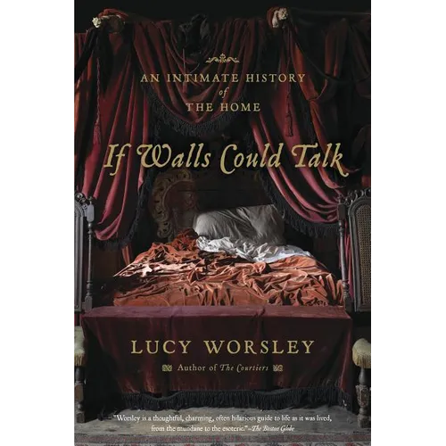 If Walls Could Talk: An Intimate History of the Home - Paperback