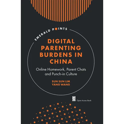 Digital Parenting Burdens in China: Online Homework, Parent Chats and Punch-In Culture - Paperback