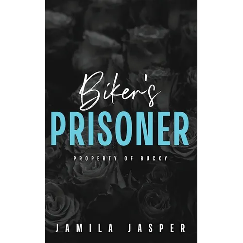 Biker's Prisoner: Property of Bucky - Paperback