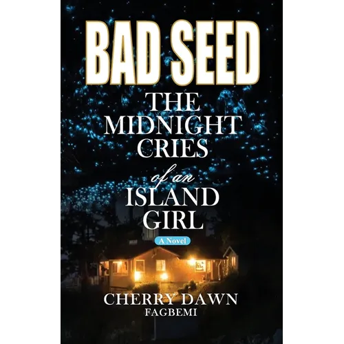 Bad Seed: The Midnight Cries of an Island Girl - Paperback