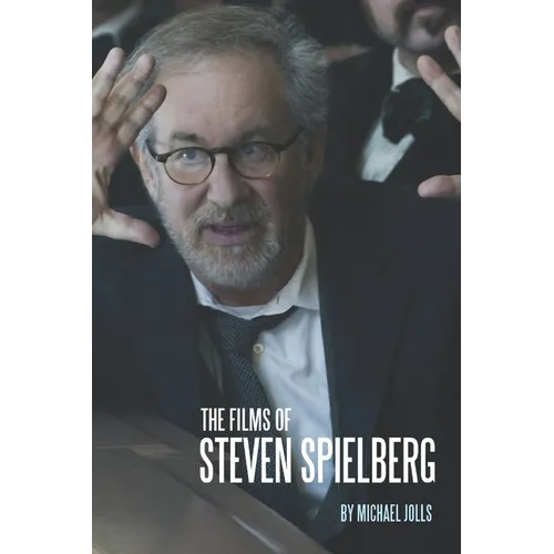 The Films of Steven Spielberg - Paperback