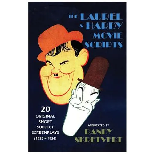 The Laurel & Hardy Movie Scripts: 20 Original Short Subject Screenplays (1926 - 1934) - Paperback