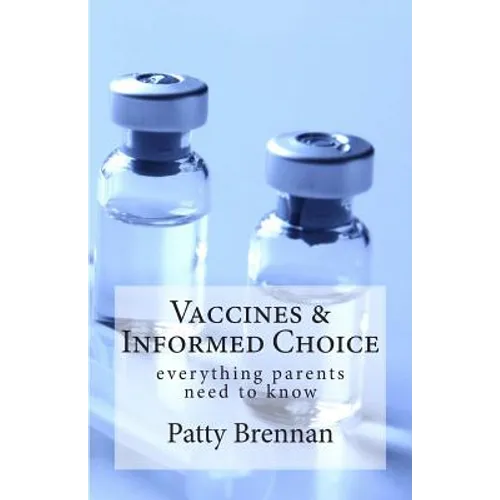 Vaccines and Informed Choice: everything parents need to know - Paperback