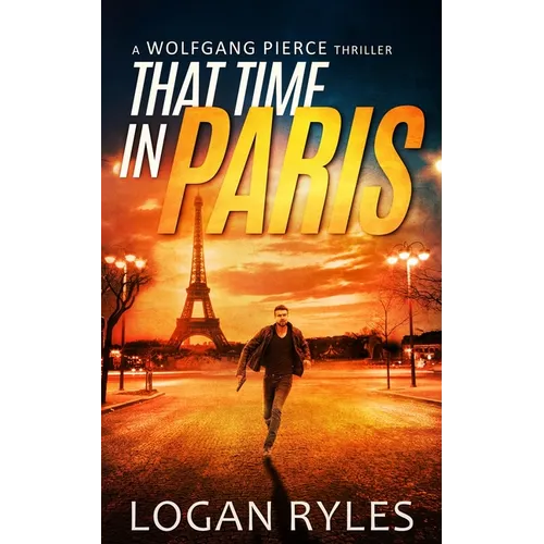That Time in Paris: A Wolfgang Pierce Novella - Paperback