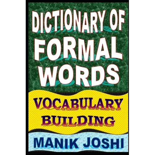 Dictionary of Formal Words: Vocabulary Building - Paperback