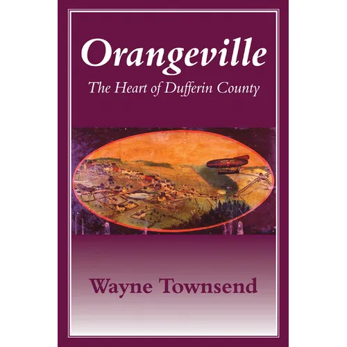 Orangeville: The Heart of Dufferin County - Paperback