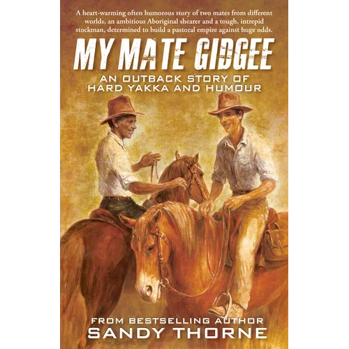 My Mate Gidgee: An Outback Story of Yard Yakka and Murder - Paperback