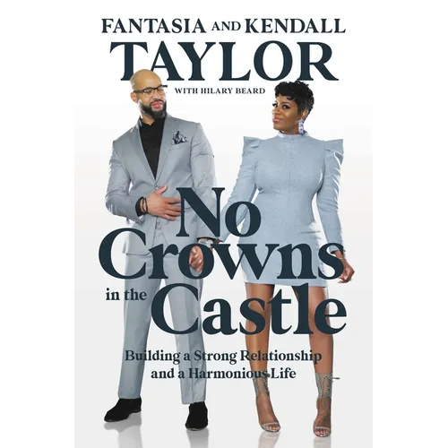 No Crowns in the Castle: Building a Strong Relationship and a Harmonious Life - Hardcover