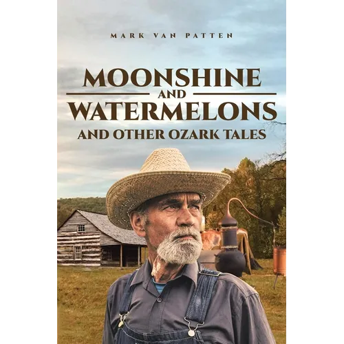 Moonshine and Watermelons: and Other Ozark Tales - Paperback