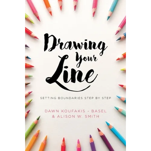 Drawing Your Line: Setting Boundaries Step by Step - Paperback