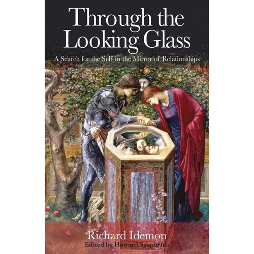 Through the Looking Glass: A Search for the Self in the Mirror of Relationships - Paperback