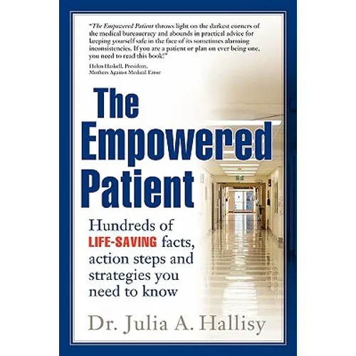 The Empowered Patient: Hundreds of Life-Saving Facts, Action Steps and Strategies You Need to Know - Paperback
