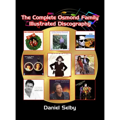 The Complete Osmond Family Illustrated Discography (hardback) - Hardcover