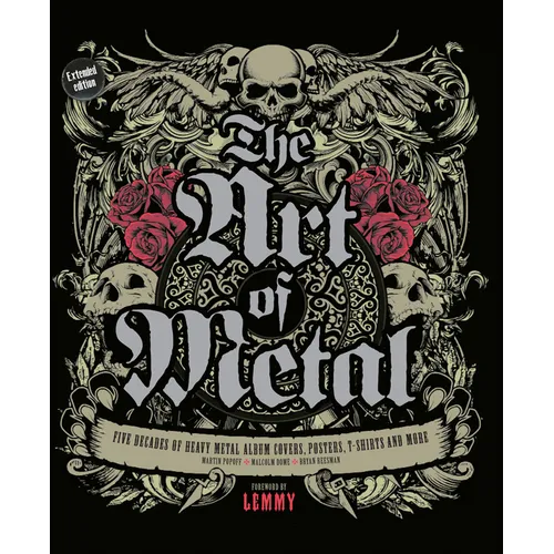 The Art of Metal: Five Decades of Heavy Metal Album Covers, Posters, T-Shirts, and More - Hardcover