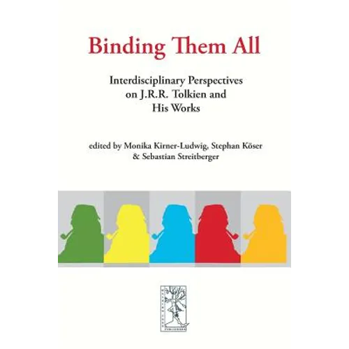 Binding Them All: Interdisciplinary Perspectives on J.R.R. Tolkien and His Works - Paperback