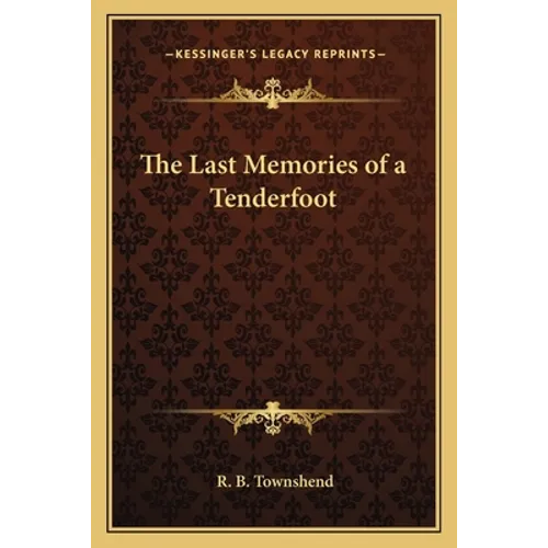 The Last Memories of a Tenderfoot - Paperback