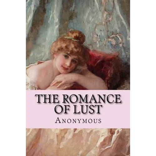 The Romance of Lust: or Early Experiences - Paperback