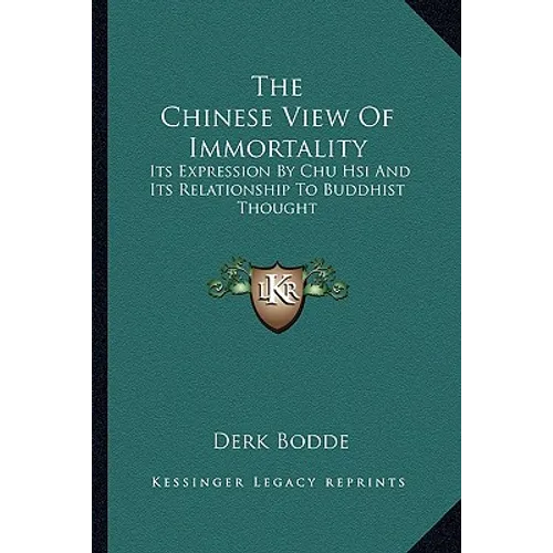 The Chinese View Of Immortality: Its Expression By Chu Hsi And Its Relationship To Buddhist Thought - Paperback