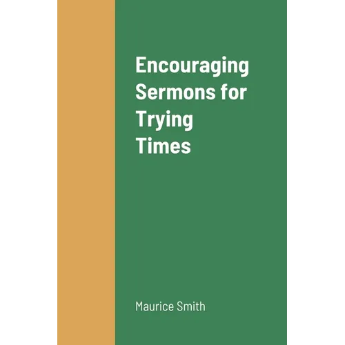 Encouraging Sermons for Trying Times - Paperback