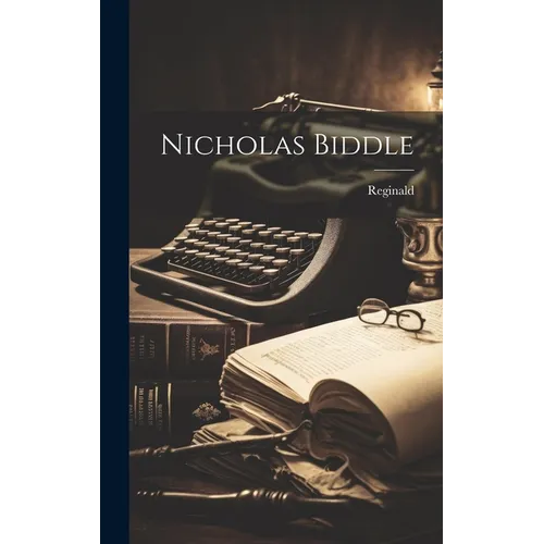 Nicholas Biddle - Hardcover