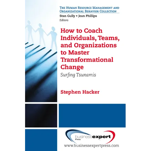 How to Coach Individuals, Teams, and Organizations: Surfing Tsunamis - Paperback
