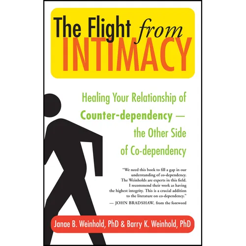 The Flight from Intimacy: Healing Your Relationship of Counter-Dependence -- The Other Side of Co-Dependency - Paperback
