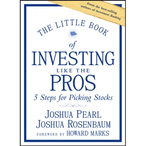 The Little Book of Investing Like the Pros: Five Steps for Picking Stocks - Hardcover