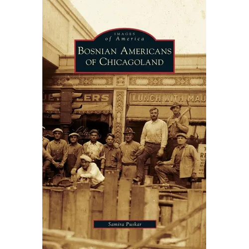 Bosnian Americans of Chicagoland - Hardcover
