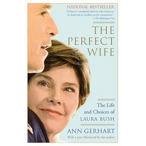 The Perfect Wife: The Life and Choices of Laura Bush - Paperback