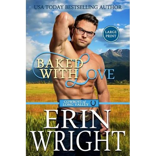Baked with Love: An Enemies-to-Lovers Western Romance (Large Print) - Paperback