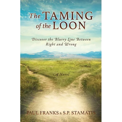 The Taming of the Loon: Discover the Blurry Line Between Right and Wrong - Paperback