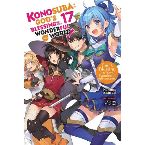 Konosuba: God's Blessing on This Wonderful World!, Vol. 17 (Light Novel): God's Blessing on These Wonderful Adventurers! Volume 17 - Paperback