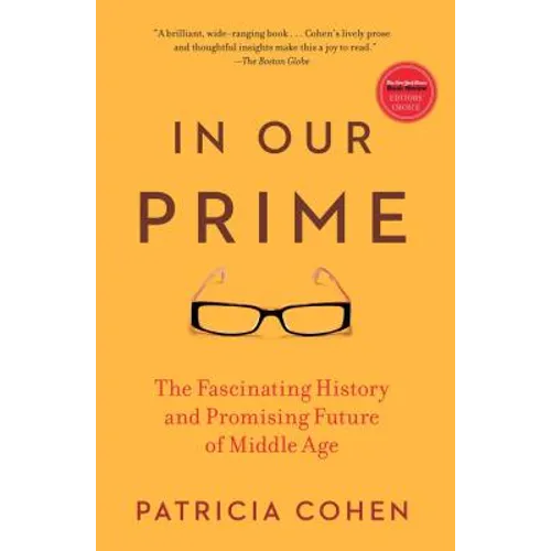 In Our Prime: The Fascinating History and Promising Future of Middle Age - Paperback