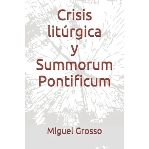 Crisis litúrgica y Summorum Pontificum - Paperback