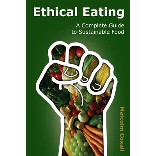 Ethical Eating: A Complete Guide to Sustainable Food - Paperback
